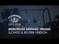 Download Lagu Closehead - Menunggu Bintang Terang [EP. CLOSEHEAD Get Closer Slowed \u0026 Reverb Version]