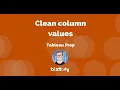 Get started with Tableau Prep Clean and clear column values