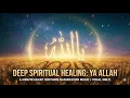 Deep Spiritual Healing: Ya Allah | 4-Minute Heart Soothing Nasheed (No Music / Vocal Only)