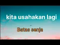 Download Lagu Kita Usahakan Lagi ~ Batas Senja (Lirik Lagu )viral Tiktok 2025