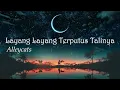 Layang Layang Terputus Talinya - Alleycats (Lirik)