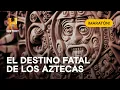 La vida OCULTA de los AZTECAS - EXPLORACION AZTECA Maraton serie completa