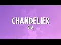 Sia - Chandelier (Lyrics)