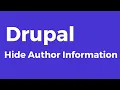 Drupal - How to Hide Author Information in Drupal