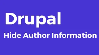 Drupal - How to Hide Author Information in Drupal