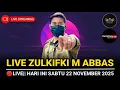Lagu 🔴SIARAN LANGSUNG ZULKIFLI M ABBAS II SABTU 22 NOVEMBER 2025