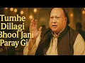 Download Lagu Tumhe Dillagi Bhool Jani Paray Gi | Ustad Nusrat Fateh Ali Khan
