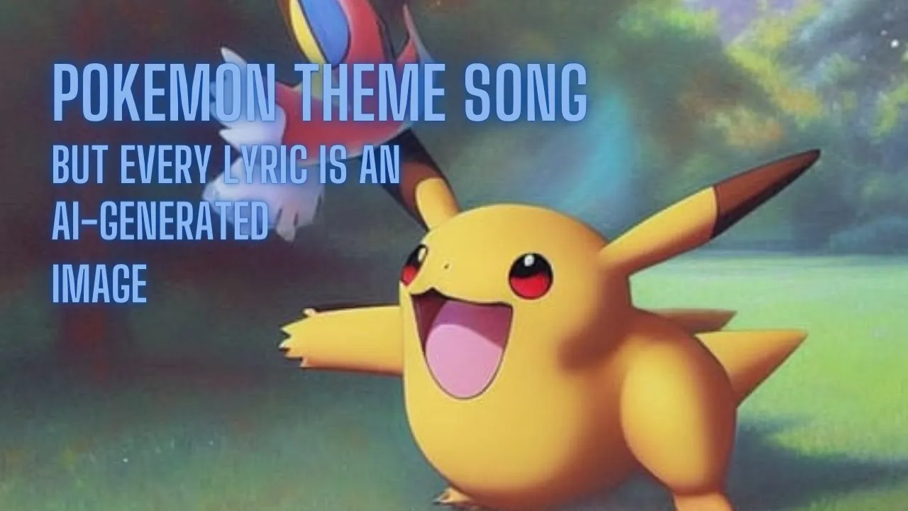 Pokemon Theme Song - But, every lyric is an AI GENERATED image