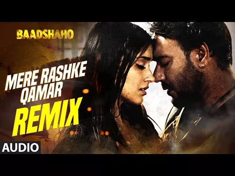 Download MP3 Mere Rashke Qamar (Remix) Full Audio Song | Baadshaho | DJ Chetas | Ajay Devgn  Ileana D'Cruz