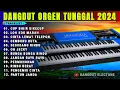 Download Lagu DANGDUT ORGEN TUNGGAL SPESIAL TERBARU 2024 LAGU VIRAL PALING MANTAB  COCOK MENEMANI KAMU KERJA