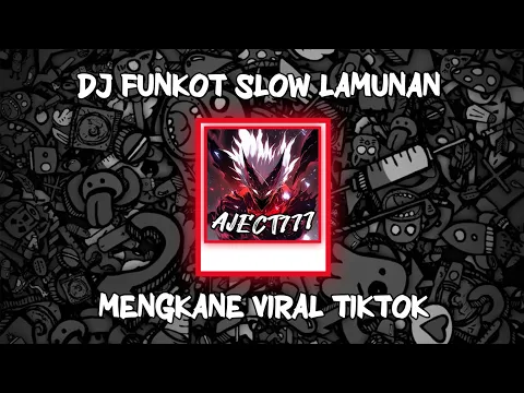 Download MP3 DJ FUNKOT SLOW LAMUNAN MENGKANE VIRAL TIKTOK BY DJ ECKO PILLOW