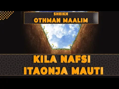 Download MP3 KILA NAFSI ITAONJA MAUTI | SHEIKH OTHMAN MAALIM | MAWAIDHA JUU YA KIFO