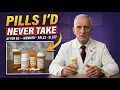 After 30 Years of Practice The 4 Pills I d Never Take After 65