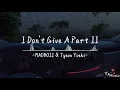 I Don't Give A Part II - TYSON YOSHI & MADBOII『我不要當你的備胎有事不要打過來』【动态歌词Lyrics】#ysmusic17