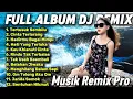 Download Lagu Full Album DJ Remix Pilihan Terbaik Dari Musik Remix Pro | DJ Remix Full Bass Terbaru 2025