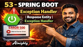 53 - Spring Boot Exception Handler Response Entity Exception Handler Almighty Java