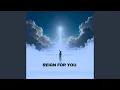 Lagu REIGN FOR YOU