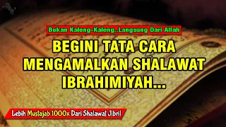 Download 1000x Lebih Mustajab Dari Sholawat Jibril | BEGINI TATA CARA MENGAMALKAN SHOLAWAT IBRAHIMIYAH MP3