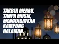 Download Lagu [🔴] TAKBIRAN IDUL FITRI 2023 NON STOP TANPA MUSIK \u0026 BIKIN TENANG || TAKBIRAN SEDIH RINDU KAMPUNG