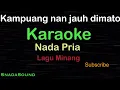 Download Lagu KAMPUANG NAN JAUH DI MATO |Lagu Minang |KARAOKE NADA PRIA -Male-Cowok-Laki-laki@ucokku​⁠