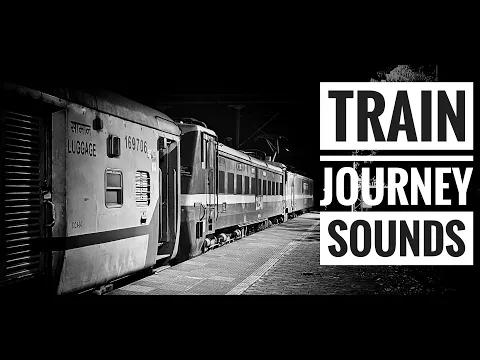 Download MP3 Relaxing Train Journey SOUNDS #6 : Indian Railways