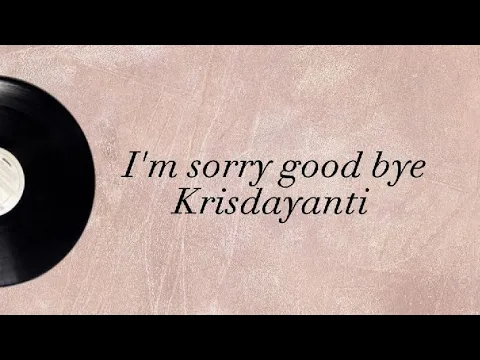 Download MP3 Krisdayanti - I'm Sorry Good bye | Video lirik