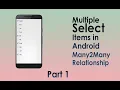 How to Select Multiple Items in Android Many to Many Relationship Part 1