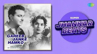 gareeb janke hamko super jhankar beats mohammed rafi geeta dutt chhoo mantar