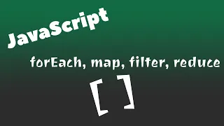 JavaScript Array ForEach Map Filter Reduce Methods