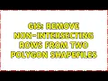 GIS Remove non-intersecting rows from two polygon shapefiles 2 Solutions