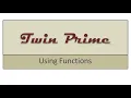 Twin Prime Program Using Functions Java ICSE