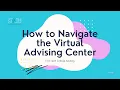 How to Navigate the Virtual Advising Center