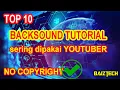 Lagu TOP 10 BACKSOUND TUTORIAL YANG SERING DI GUNAKAN YOUTUBER | NO COPYRIGHT