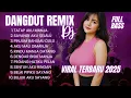 Lagu DJ DANGDUT REMIX FULL BASS | FULL ALBUM DJ REMIX TERBARU VIRAL 2025 | Bass Goyang Official