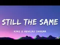 King & Abhijay Sharma - Still The Same (Lyrics)