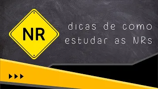 COMO ESTUDAR AS NRs — NORMAS REGULAMENTADORAS