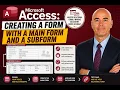 Microsoft Access Creating a Form with a Main Form and a Subform