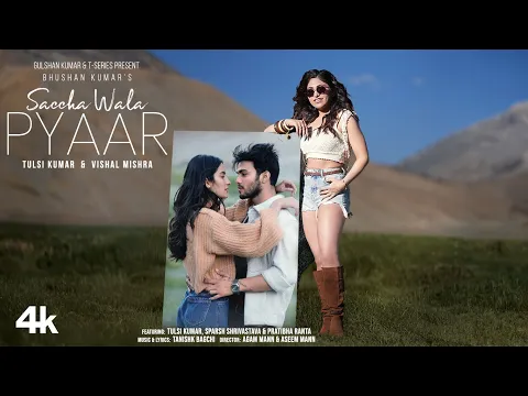 Saccha Wala Pyaar (Song): Tulsi Kumar, Vishal Mishra | Tanishk | Sparsh, Pratibha | Bhushan Kumar
