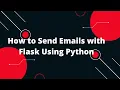 Python Flask Tutorial Mastering Email Sending with Flask in Python