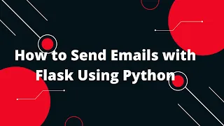 Python Flask Tutorial Mastering Email Sending with Flask in Python