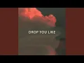 Download Lagu Drop You Like