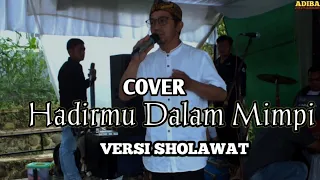 Download HADIRMU DALAM MIMPI VERSI SHOLAWAT ADIBA MP3