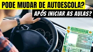 É POSSÍVEL MUDAR DE AUTOESCOLA DURANTE O PROCESSO DE HABILITAÇÃO?