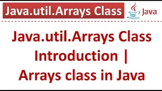Java util Arrays Class Introduction Arrays class in Java