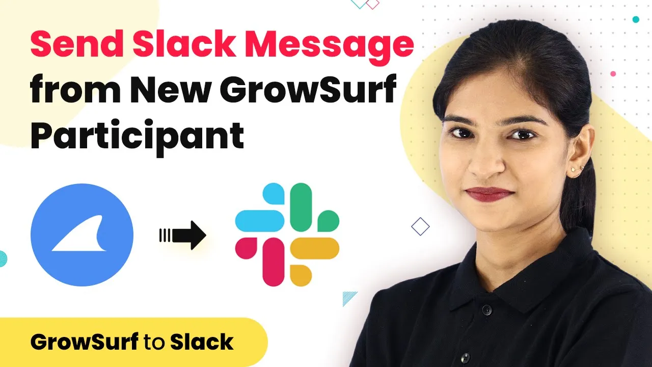 Instantly Send Slack Message for New GrowSurf Participant