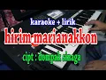 Download Lagu HIRIM MARIANAKKON [KARAOKE] NITA DAMANIK