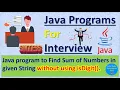 Java program to Find Sum of Numbers in given String without using isDigit Pradeep Nailwal
