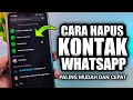 Lagu Cara Menghapus Kontak WhatsApp Yang tidak Bisa Dihapus | hapus kontak whatsapp