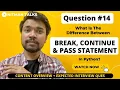 Break Continue Pass Statement In Python Do Code After Pass Execute Python Interview Ques-14
