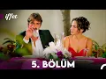 Lagu İffet 5. Bölüm